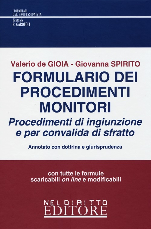 Formulario dei procedimenti monitori (procedimenti d'ingiunzione e per convalida di sfratto) Formulario dei procedimenti monitori (procedimenti d'ingiunzione e per convalida di sfratto)