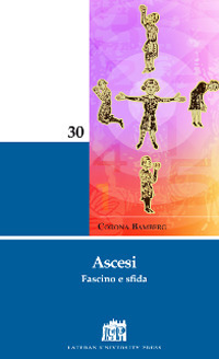 Ascesi. Fascino e sfida Ascesi. Fascino e sfida