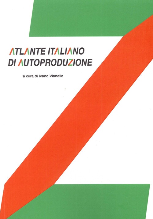 Atlante italiano di autoproduzione. Design research Atlante italiano di autoproduzione. Design research