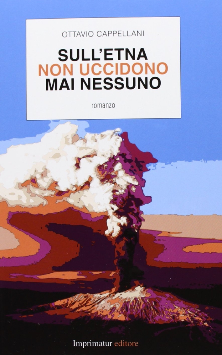 Sull'Etna non uccidono mai nessuno Sull'Etna non uccidono mai nessuno