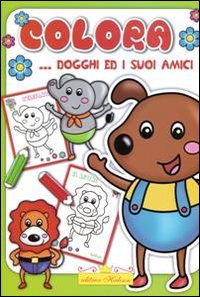 Colora... Dogghy e i suoi amici. Ediz. illustrata Colora... Dogghy e i suoi amici. Ediz. illustrata