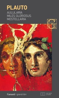 Aulularia-Miles gloriosus-Mostellaria