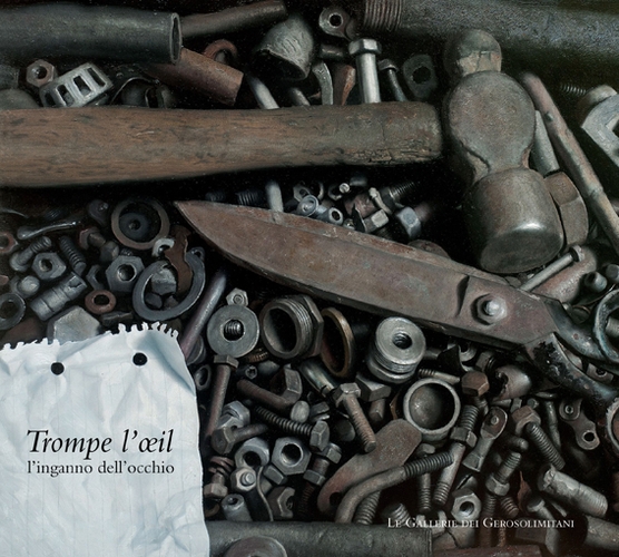 Trompe l'oeil. L'inganno dell'occhio Trompe l'oeil. L'inganno dell'occhio