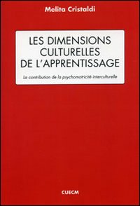 Les dimensions culturelles de l'apprentissage. La contribution de la psychomotricité interculturelle Les dimensions culturelles de l'apprentissage. La contribution de la psychomotricité interculturelle