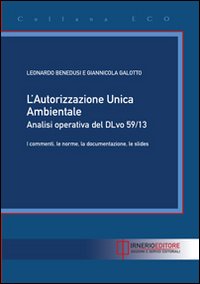 L'autorizzazione unica ambientale. Analisi operativa del DL 59/13 L'autorizzazione unica ambientale. Analisi operativa del DL 59/13
