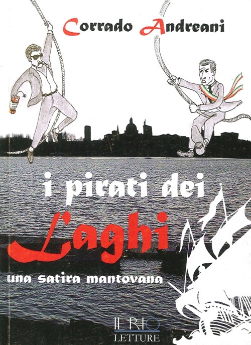 I pirati dei laghi. Una satira mantovana I pirati dei laghi. Una satira mantovana