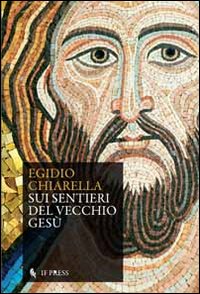 Sui sentieri del vecchio Gesù Sui sentieri del vecchio Gesù