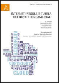 Internet: regole e tutela dei diritti fondamentali Internet: regole e tutela dei diritti fondamentali