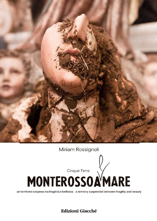 MonterossoAmare. Cinque Terre: un territorio sospeso tra fragilità e bellezza. Ediz. italiana e inglese MonterossoAmare. Cinque Terre: un territorio sospeso tra fragilità e bellezza. Ediz. italiana e inglese