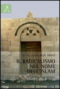 Il radicalismo nel mome dell'Islam. Una responsabilità condivisa? Il radicalismo nel mome dell'Islam. Una responsabilità condivisa?