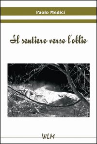 Il sentiero verso l'oblio Il sentiero verso l'oblio