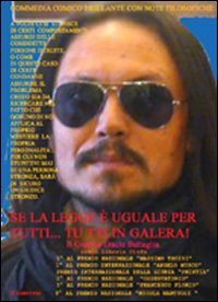 Se la legge è uguale per tutti... tutti in galera! Il giudice Eracle Battaglia Se la legge è uguale per tutti... tutti in galera! Il giudice Eracle Battaglia