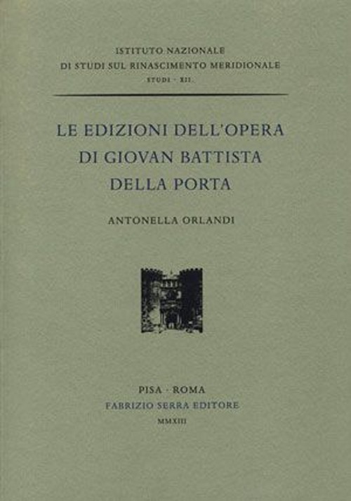 Le edizioni dell'opera di Giovan Battista Della Porta Le edizioni dell'opera di Giovan Battista Della Porta
