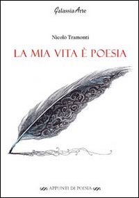 La mia vita è poesia La mia vita è poesia
