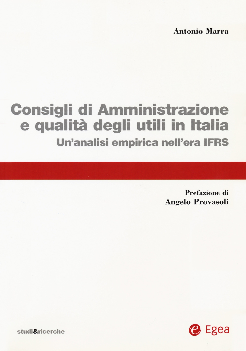 Consigli di amministrazione delle società quotate e qualità degli utili in Italia. Un'analisi empirica nell'era IFRS Consigli di amministrazione delle società quotate e qualità degli utili in Italia. Un'analisi empirica nell'era IFRS