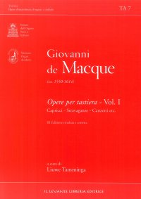 Giovanni de Macque. (ca.1550-1614). Opere per tastiera. Vol. 1: Capricci, stravaganze, canzoni