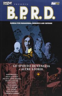Lo spirito di Venezia e altre storie. Hellboy presenta B.P.R.D.. Vol. 2
