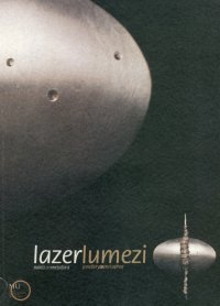Lazerlumenzi. Nakitkaometafora. Jewellery as metaphor