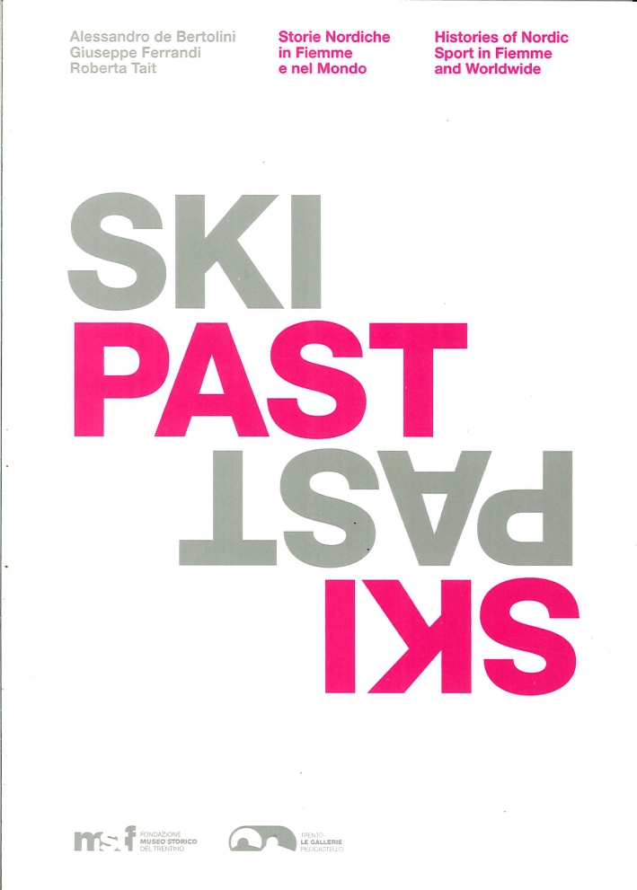 Ski past. Storie nordiche in Fiemme e nel mondo