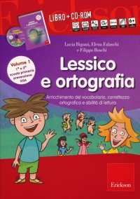 Lessico e ortografia. Con CD-ROM. Vol. 1: Arricchimento del vocabolario, correttezza ortografica e abilità di lettura