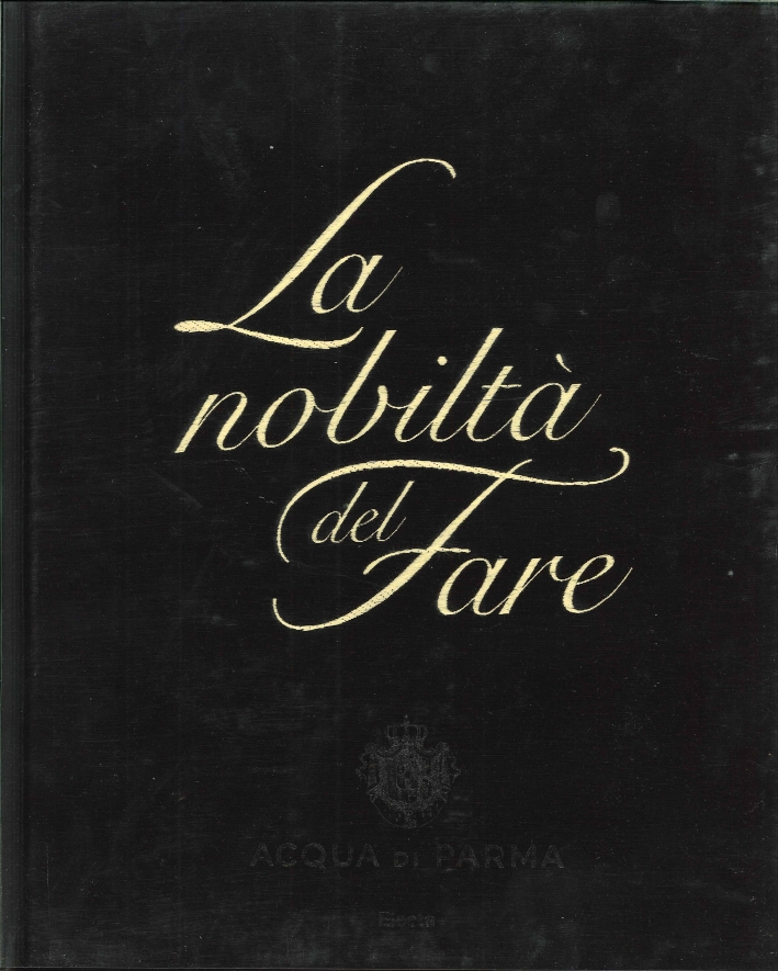 The Nobility of Doing. La Nobiltà del Fare The Nobility of Doing. La Nobiltà del Fare