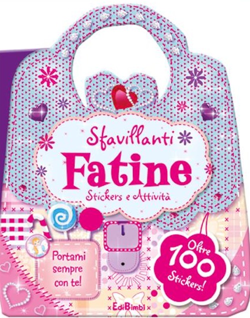 Sfavillanti fatine. Le borsette magiche. Con adesivi. Ediz. illustrata Sfavillanti fatine. Le borsette magiche. Con adesivi. Ediz. illustrata