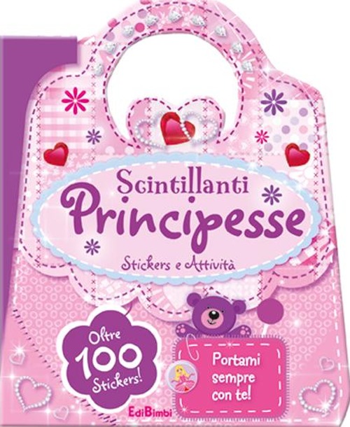 Scintillanti principesse. Le borsette magiche. Con adesivi. Ediz. illustrata Scintillanti principesse. Le borsette magiche. Con adesivi. Ediz. illustrata
