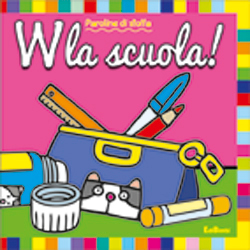 W la scuola! Paroline di stoffa. Ediz. illustrata W la scuola! Paroline di stoffa. Ediz. illustrata