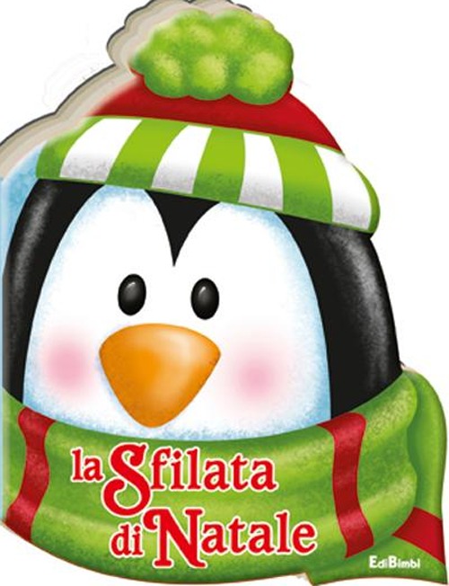 La sfilata di Natale. Pupazzi di Natale. Ediz. illustrata La sfilata di Natale. Pupazzi di Natale. Ediz. illustrata