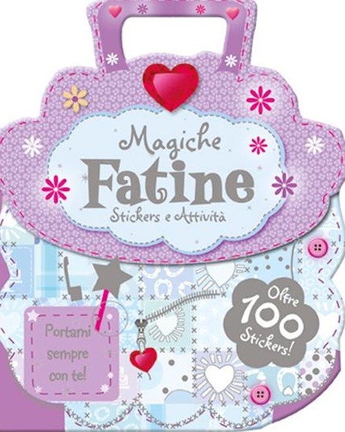 Magiche fatine. Le borsette magiche. Con adesivi. Ediz. illustrata Magiche fatine. Le borsette magiche. Con adesivi. Ediz. illustrata