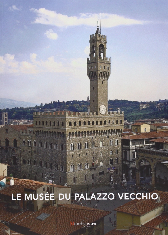 Le musée du Palazzo Vecchio Le musée du Palazzo Vecchio