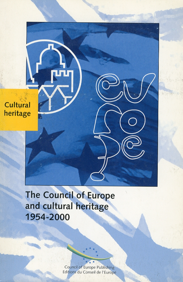 The Council of Europe and Cultural Heritage 1954-2000. Intergovernmental Work: Basic Texts The Council of Europe and Cultural Heritage 1954-2000. Intergovernmental Work: Basic Texts