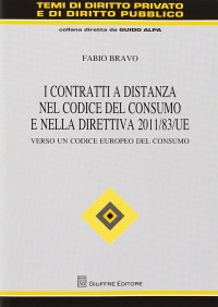 I contratti a distanza nel codice del consumo e nella direttiva 2011/83/UE. Verso un codice europeo del consumo