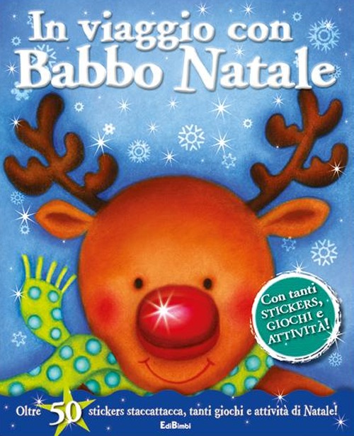 In viaggio con Babbo Natale. Con adesivi. Ediz. illustrata In viaggio con Babbo Natale. Con adesivi. Ediz. illustrata