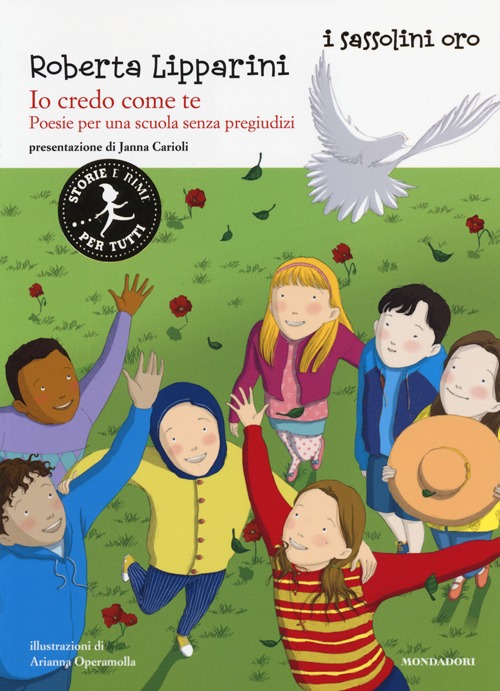 Io credo come te. Poesie per una scuola senza pregiudizi. Ediz. illustrata Io credo come te. Poesie per una scuola senza pregiudizi. Ediz. illustrata