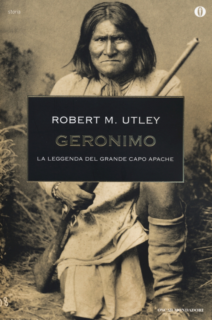 Geronimo. La leggenda del grande capo apache Geronimo. La leggenda del grande capo apache
