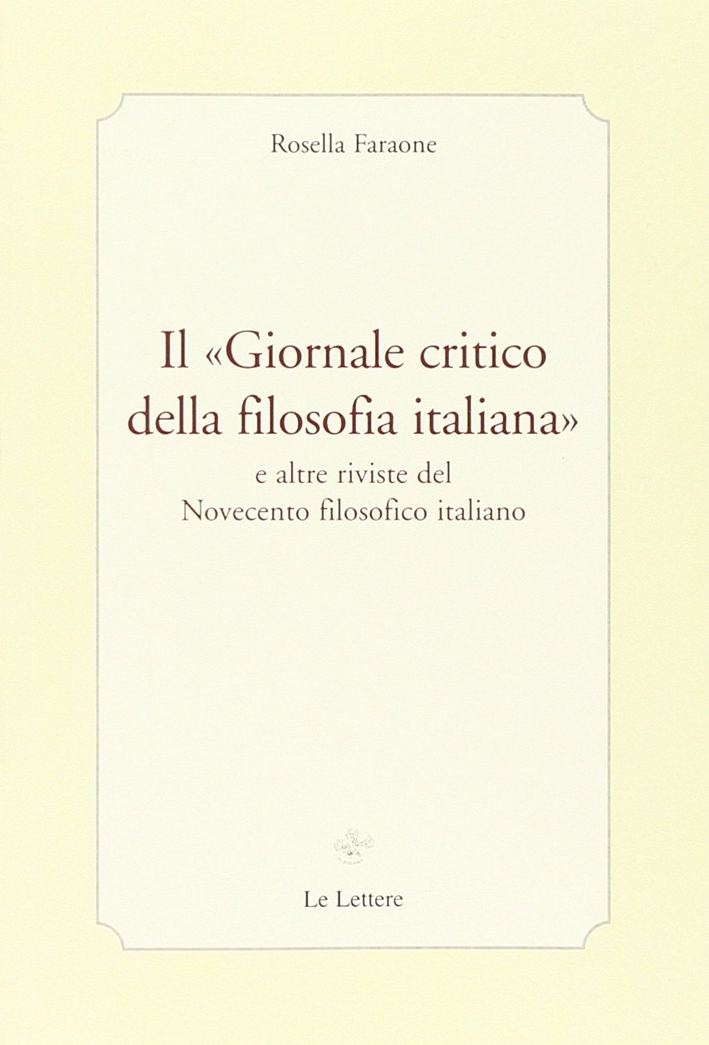 Il «Giornale critico della filosofia italiana» e altre riviste del Novecento filosofico italiano Il «Giornale critico della filosofia italiana» e altre riviste del Novecento filosofico italiano