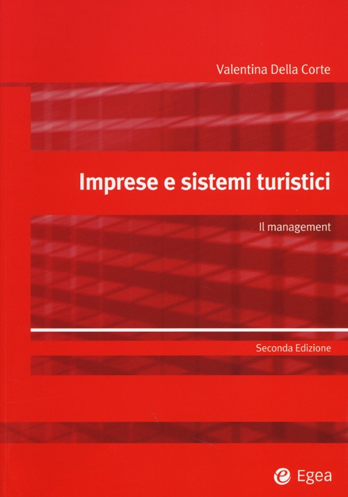 Imprese e sistemi turistici. Il management Imprese e sistemi turistici. Il management