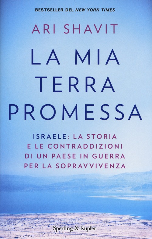 La mia terra promessa. Israele: la storia e le contraddizioni di un Paese in guerra per la sopravvivenza La mia terra promessa. Israele: la storia e le contraddizioni di un Paese in guerra per la sopravvivenza