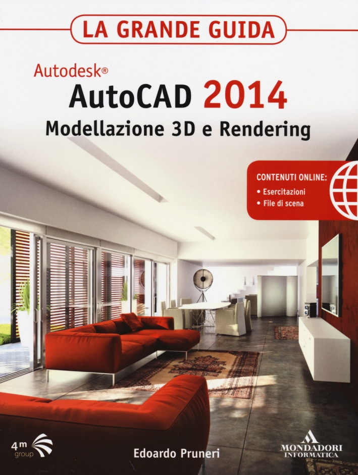 Autodesk. AutoCAD 2014. Modellazione 3D e Rendering. La grande guida Autodesk. AutoCAD 2014. Modellazione 3D e Rendering. La grande guida