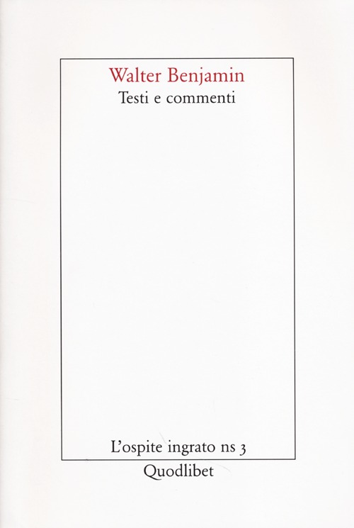 Walter Benjamin. Testi e commenti Walter Benjamin. Testi e commenti