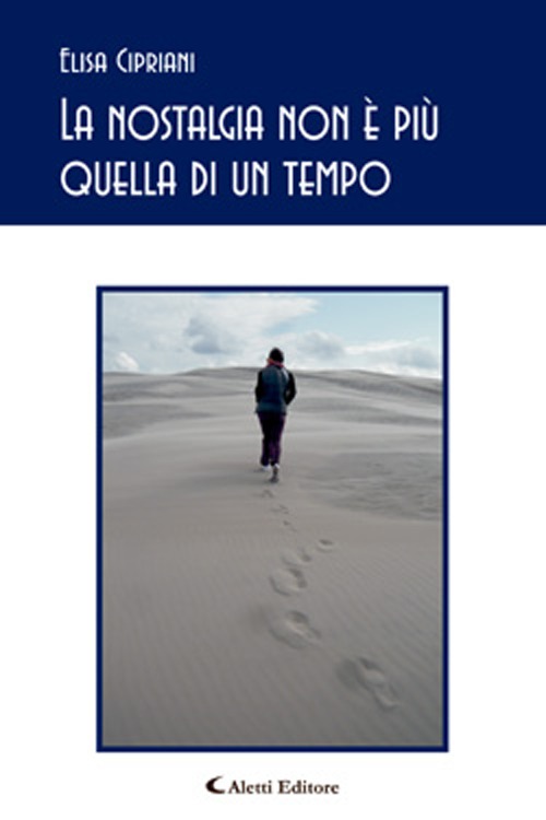 La nostalgia non è più quella di un tempo La nostalgia non è più quella di un tempo