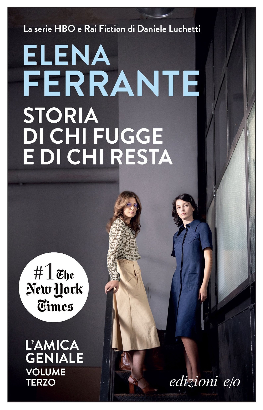 Storia di chi fugge e di chi resta. L'amica geniale. Vol. 3 Storia di chi fugge e di chi resta. L'amica geniale. Vol. 3
