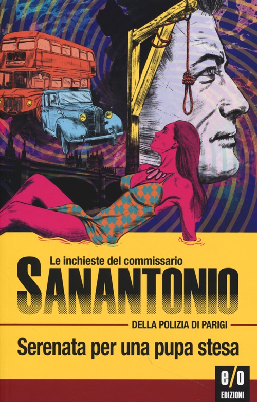 Serenata per una pupa stesa. Le inchieste del commissario Sanantonio della polizia di Parigi Serenata per una pupa stesa. Le inchieste del commissario Sanantonio della polizia di Parigi