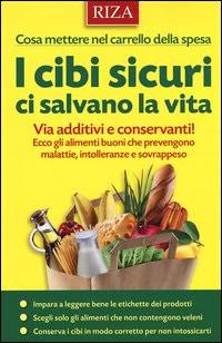 I cibi sicuri ci salvano la vita. Via additivi e conservanti! Ecco gli alimenti buoni che prevengono malattie, intolleranze e sovrappeso I cibi sicuri ci salvano la vita. Via additivi e conservanti! Ecco gli alimenti buoni che prevengono malattie, intolleranze e sovrappeso