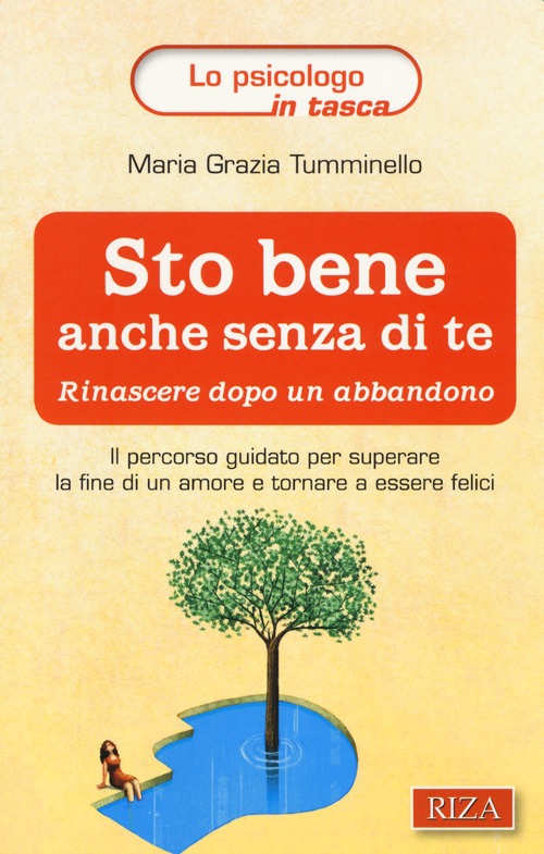 Sto bene anche senza di te. Rinascere dopo un abbandono Sto bene anche senza di te. Rinascere dopo un abbandono
