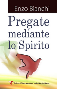 Pregate mediante lo spirito Pregate mediante lo spirito
