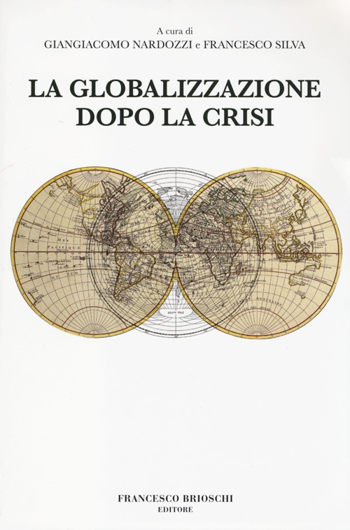 La globalizzazione dopo la crisi La globalizzazione dopo la crisi