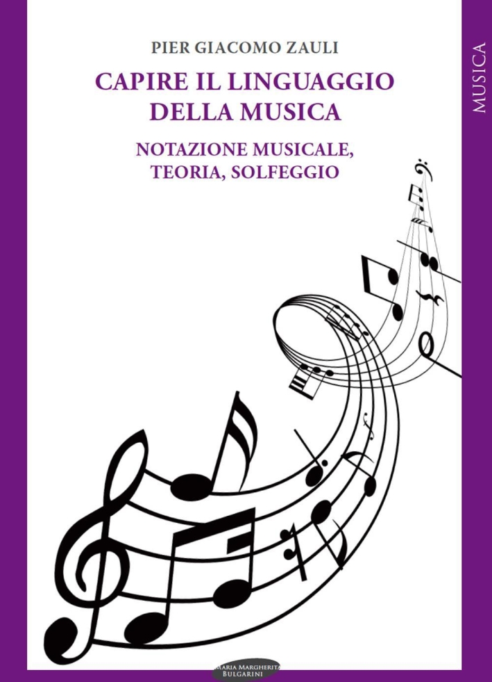 Capire il linguaggio della musica. Notazione musicale, teoria, solfeggio Capire il linguaggio della musica. Notazione musicale, teoria, solfeggio