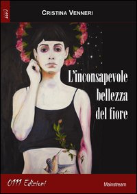 L'inconsapevole bellezza del fiore L'inconsapevole bellezza del fiore